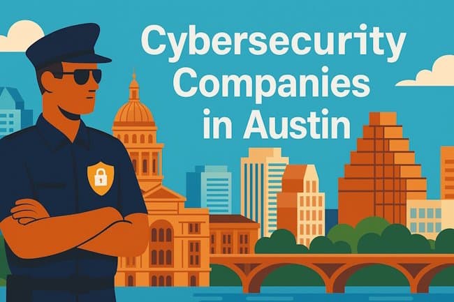 Cybersecurity Companies in Austin: The 2026 Insider Guide to Building Trust, Preventing Breaches, and Closing Bigger Deals Cybersecurity Companies in Austin: The 2026 Insider Guide to Building Trust, Preventing Breaches, and Closing Bigger Deals