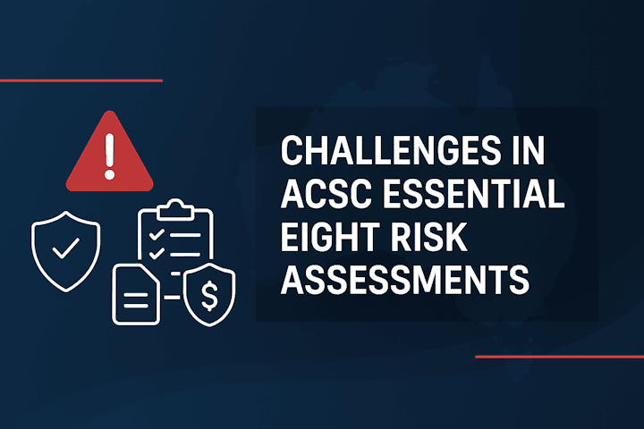 Common Challenges in ACSC Essential Eight Risk Assessments for Australian SaaS Companies: Win Big Common Challenges in ACSC Essential Eight Risk Assessments for Australian SaaS Companies: Win Big