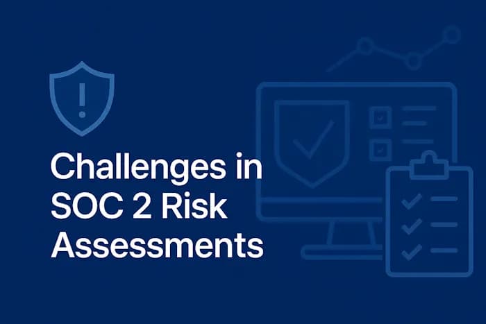 Common Challenges in SOC 2 Risk Assessments: Crush Them Before Losing $2M US Deals Common Challenges in SOC 2 Risk Assessments: Crush Them Before Losing $2M US Deals