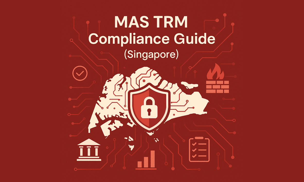 How to Comply with MAS TRM Guidelines in Singapore How to Comply with MAS TRM Guidelines in Singapore