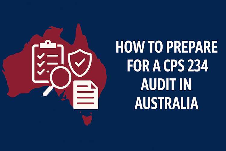 How to Prepare for a CPS 234 Audit in Australia How to Prepare for a CPS 234 Audit in Australia