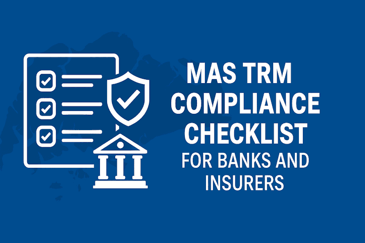 MAS TRM Compliance Checklist for Banks and Insurers MAS TRM Compliance Checklist for Banks and Insurers