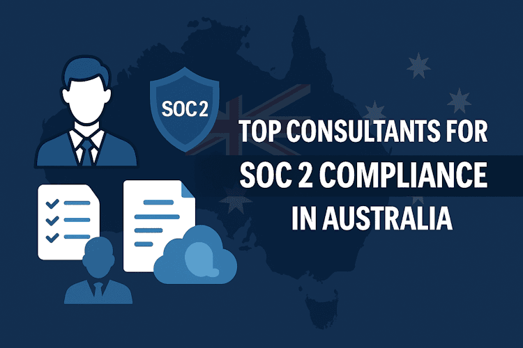 Top Consultants for SOC 2 Compliance in Australia: Skyrocket Your Business with Trust Top Consultants for SOC 2 Compliance in Australia: Skyrocket Your Business with Trust