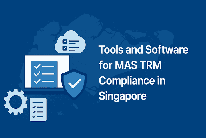 Top Tools and Software for MAS TRM Compliance in Singapore Top Tools and Software for MAS TRM Compliance in Singapore