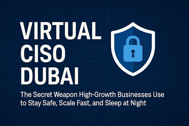 Virtual CISO in Dubai: The Secret Weapon High-Growth Businesses Use to Stay Safe, Scale Fast, and Sleep at Night Virtual CISO in Dubai: The Secret Weapon High-Growth Businesses Use to Stay Safe, Scale Fast, and Sleep at Night